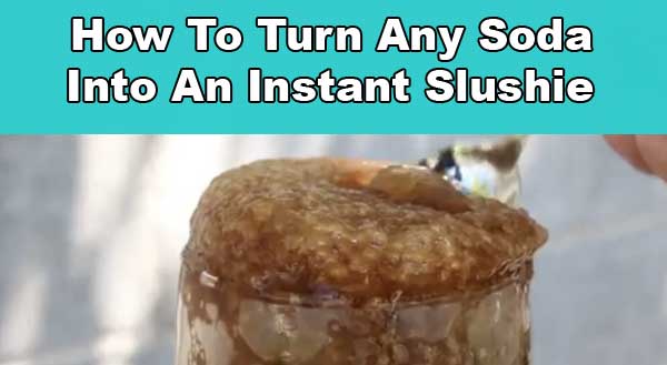 How To Turn Any Soda Into An Instant Slushie