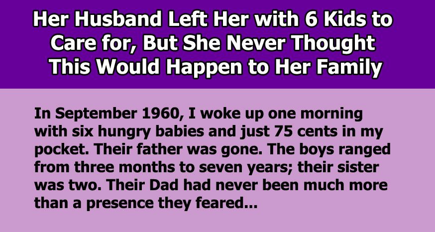 Her Husband Left Her With 6 Kids To Care For, But She Learns There Are Angels In The World