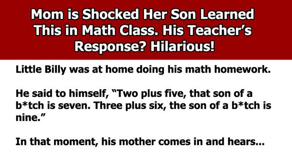 Mom Is Shocked What Her Son Learned In Math Class Until His Teacher Hilariously Explains The Reason